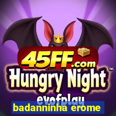 badanninha erome